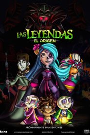 ดูหนัง Las Leyendas: El Origen 2021