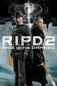 ดูหนังใหม่ R.I.P.D. 2 RISE OF THE DAMNED (2022) อาร์.ไอ.พี.ดี. 2 ความรุ่งโรจน์ของผู้ถูกสาป